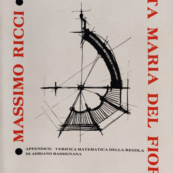 Il FIORE DI SANTA MARIA DEL FIORE (ipotesi sulla regola di costruzione della Cupola)